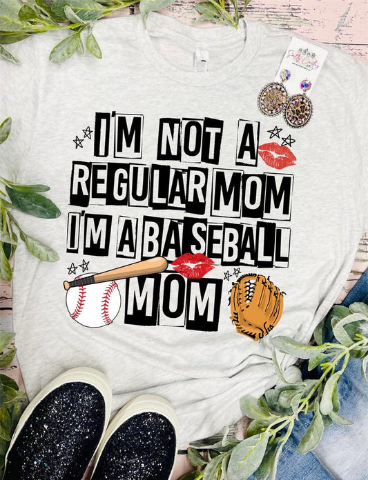 I'm Not A Regular Mom I'm a BASEBALL Mom