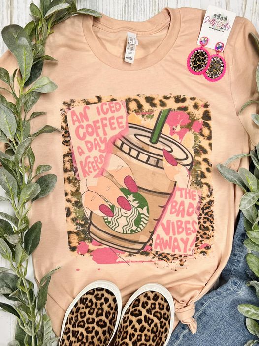 An Iced Coffee A Day Keeps the Bad Vibes Away Peach Tee