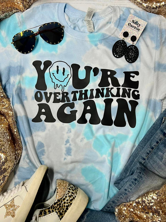 *SP* You're Overthinking Again Dream Tie Dye Tee