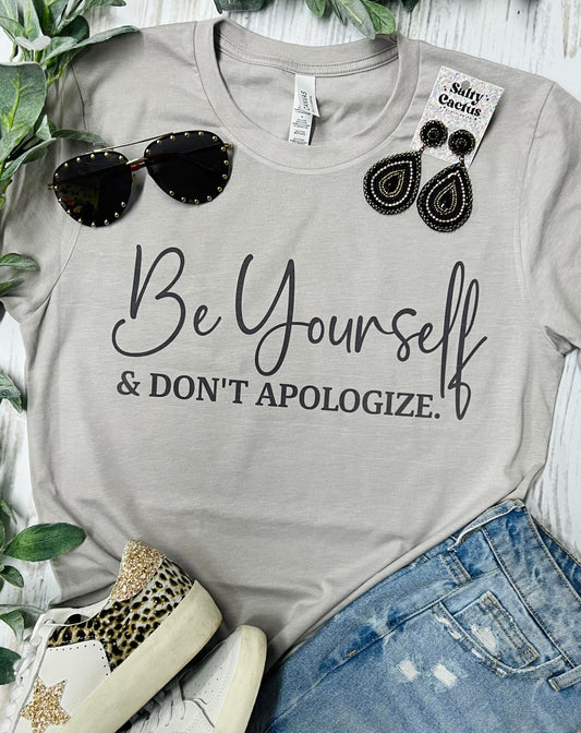 Be Yourself & Don't Apologize Tan Tee