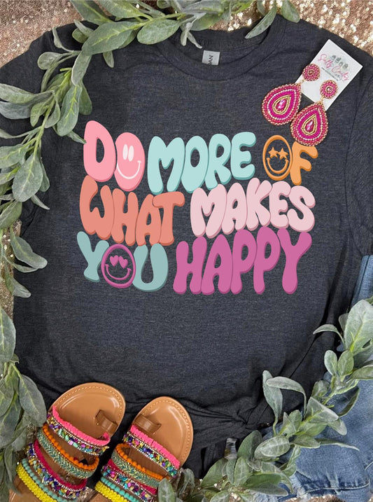 *DTG* Do More Of What Makes You Happy Dark Grey Tee