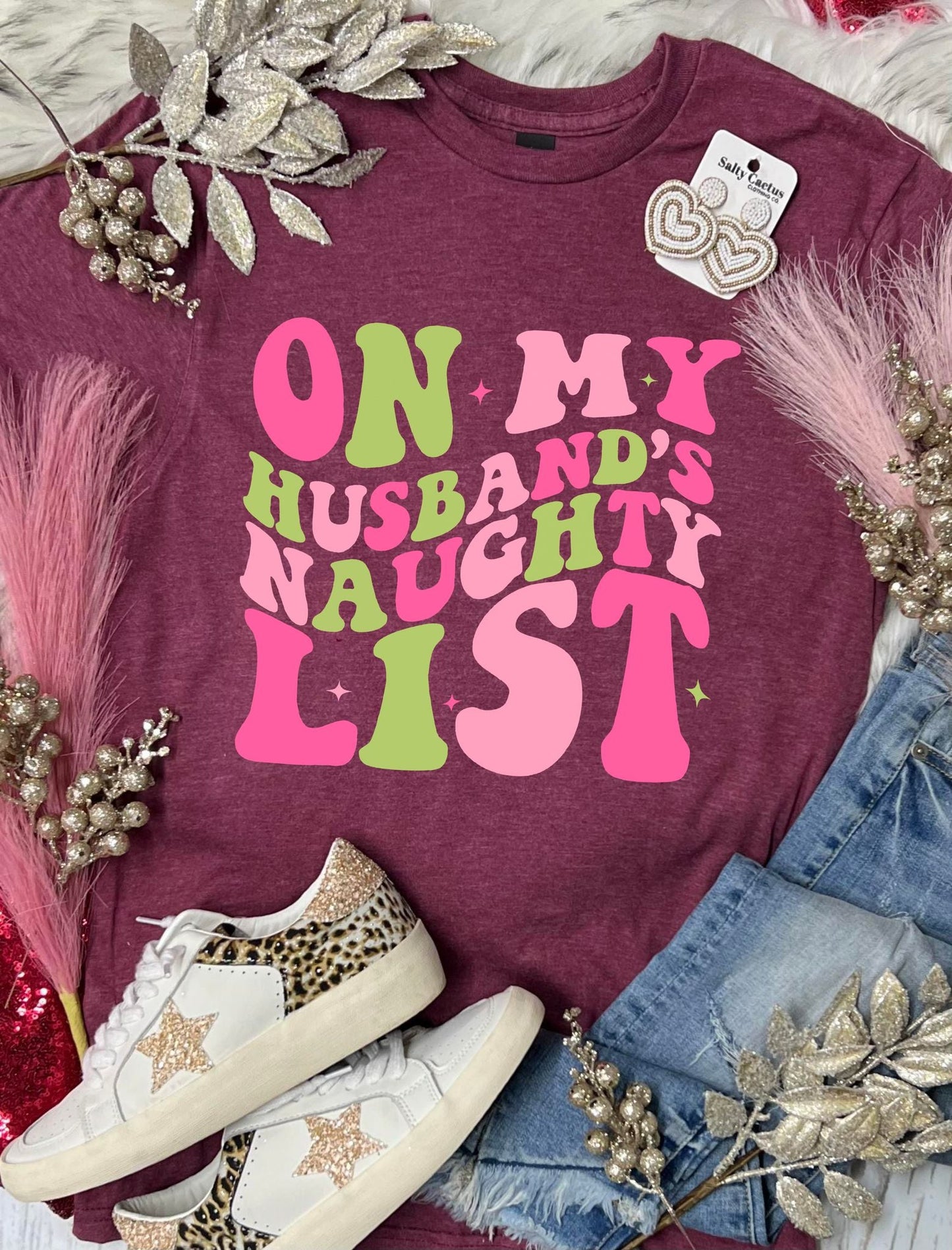 *DTG* On my Husbands Naughty List Maroon Tee