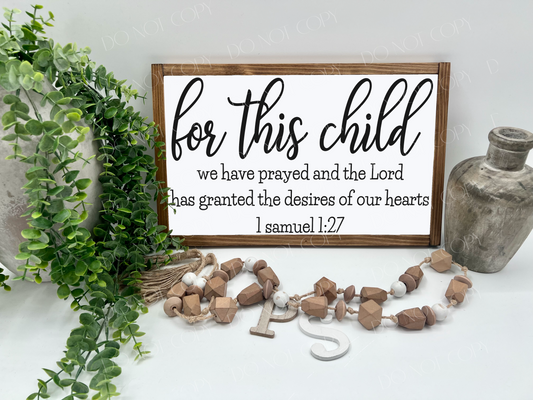 For This Child We Have Prayed - White/Thick/E. Amer. - Wood Sign