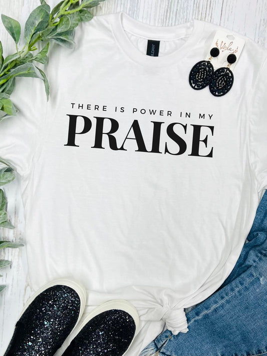 There Is Power In My Praise White Tee