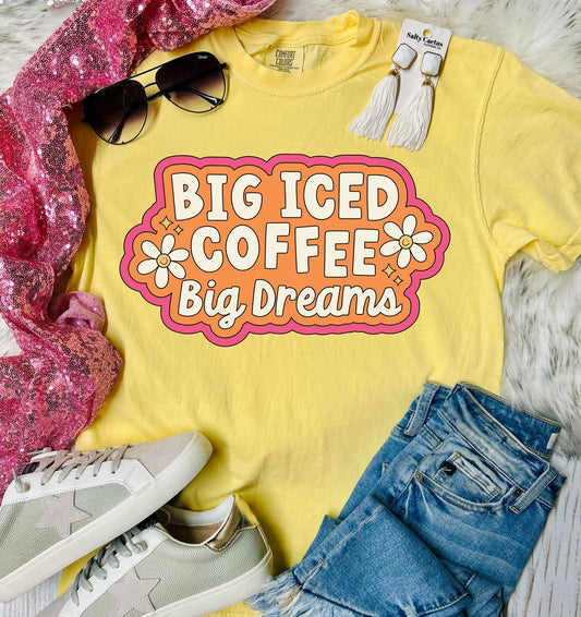 *DTF* Big Iced Coffee Big Dreams Butter Comfort Color