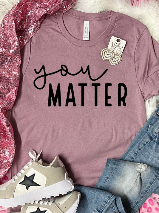 You Matter Mauve Bella Tee