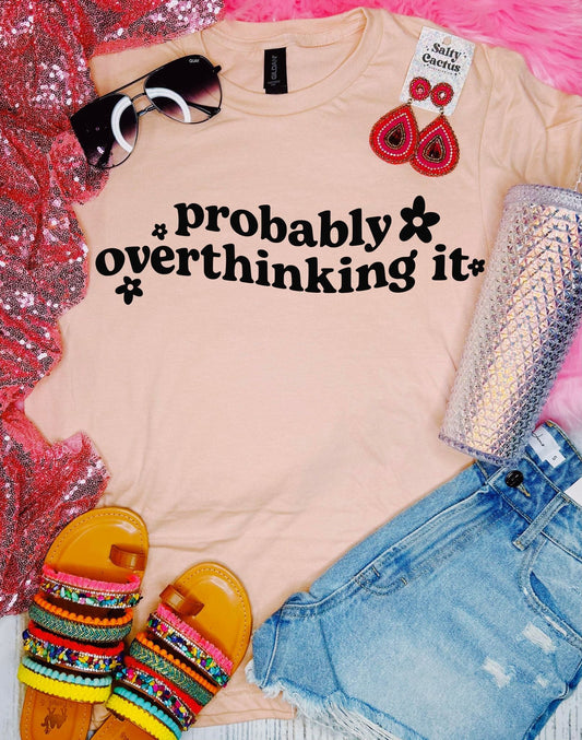 Probably Overthinking It Peach Tee