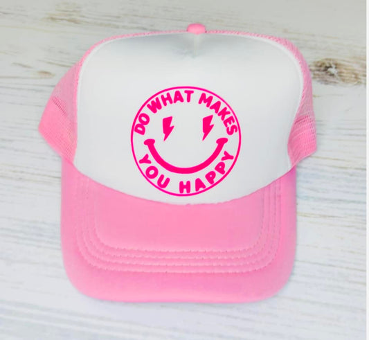 *TRUCKER HAT PUFF* Do What Makes You Happy