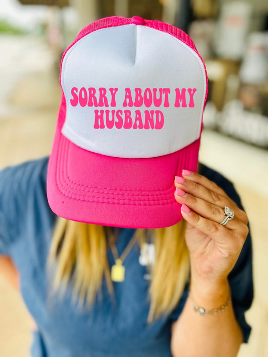 *TRUCKER HAT DTF* Sorry About My Husband Neon Pink Hat