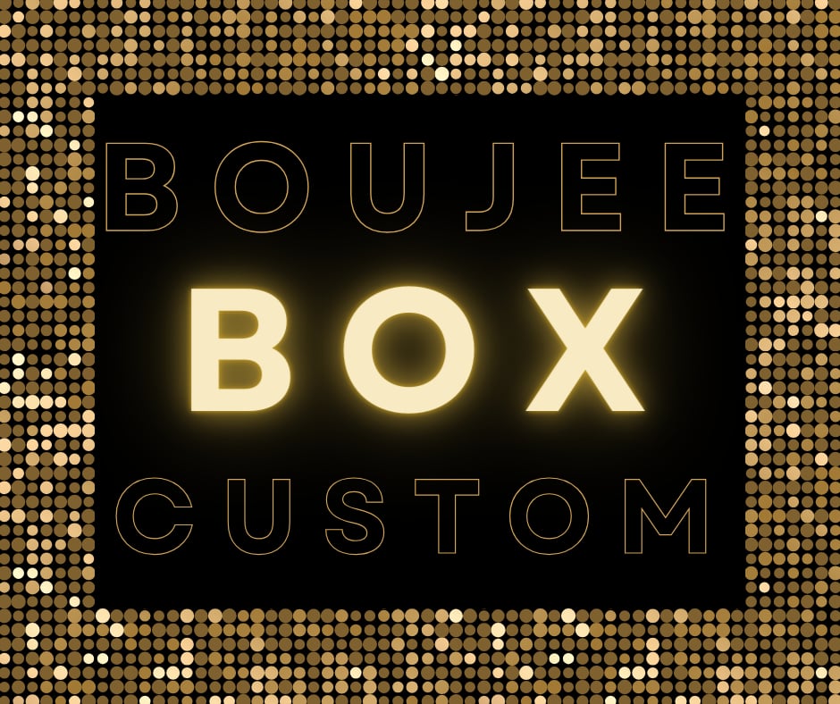 *CUSTOM* BOUJEE BOX