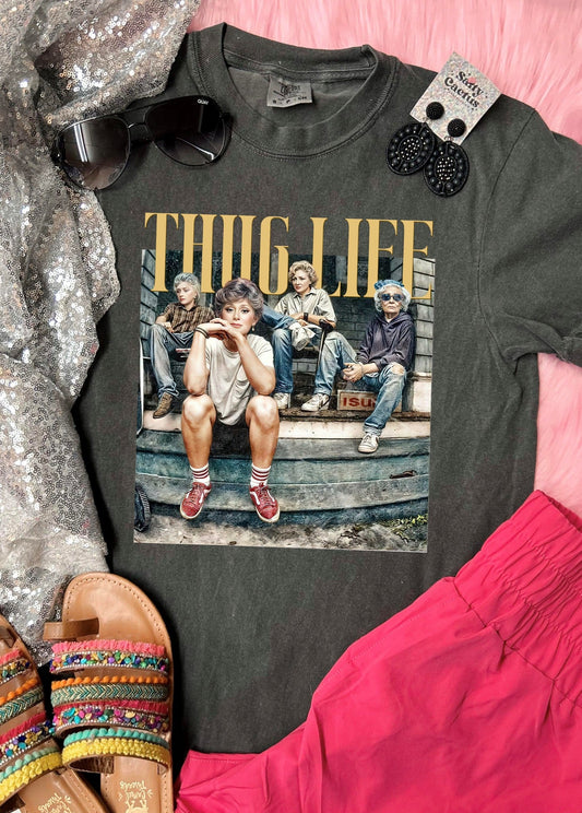 *DTF* Thug Life Golden Girls Pepper Comfort Color Tee