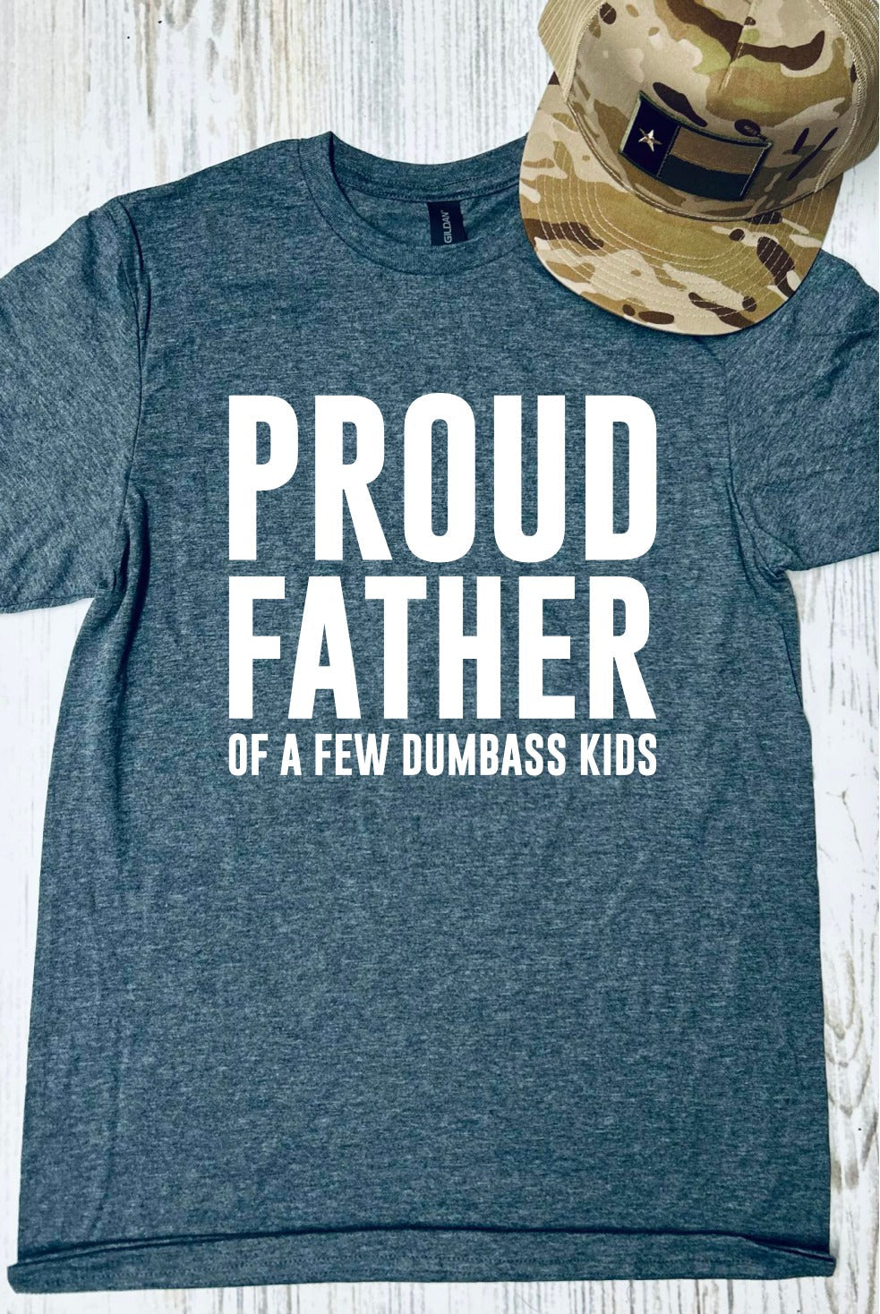 *DTF* Proud Father of a Few Dumbass Kids Heather Charcoal Tultex