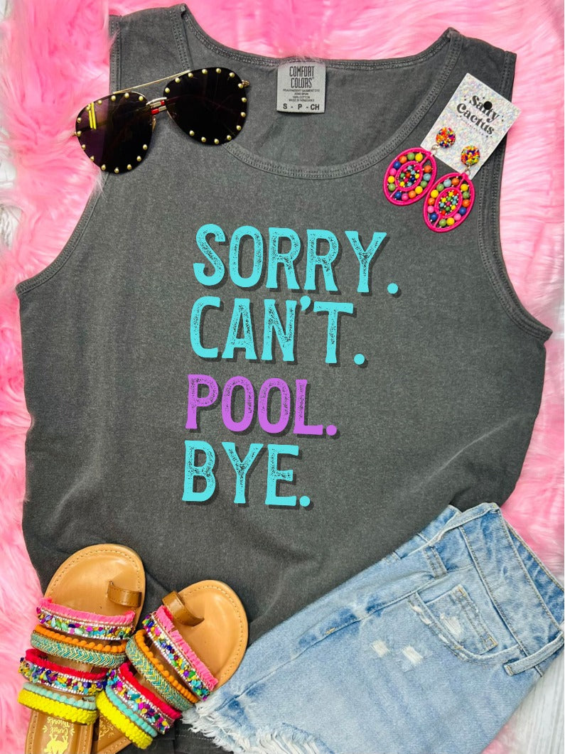 *DTF* Sorry Can't Pool Bye Pepper Comfort Color Tank