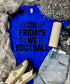 Kids On Fridays we Football Pick Your Color Tee