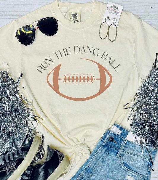 *DTF* Run The Dang Ball Ivory Comfort Color