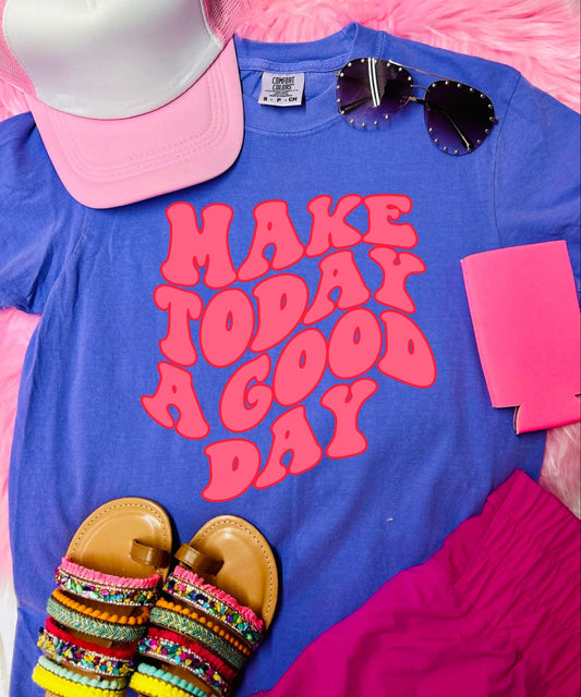 *DTF* Make Today a Good Day Blue Flo Comfort Color Tee