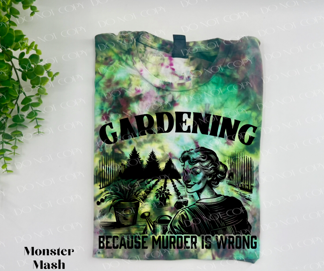 Gardening Because Murder Is Wrong - Monster Mash Ice Dyed Tshirt - YOUTH & ADULT