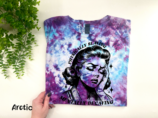 Physically Slaying Mentally Decaying Vintage Lady - Arctic Ice Dyed Tshirt - YOUTH & ADULT