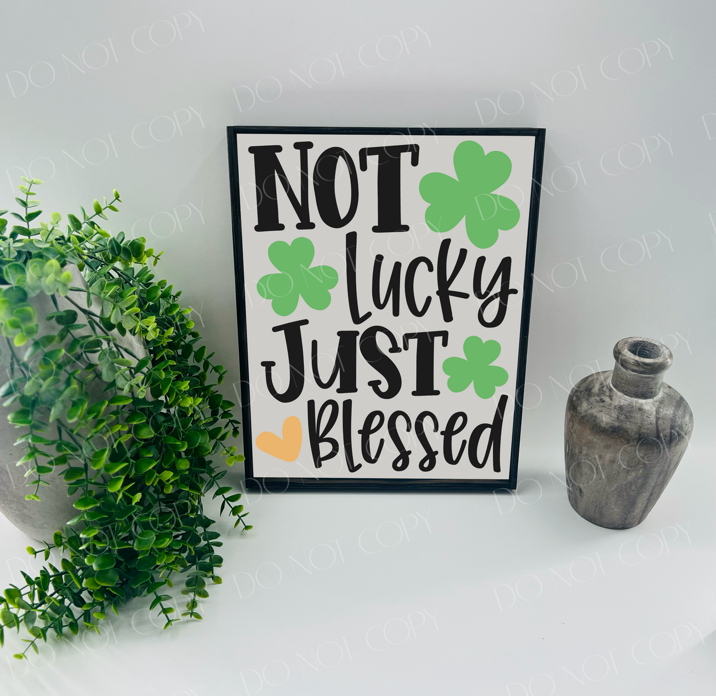 Not Lucky Just Blessed - White/Thin/E. Black - Wood Sign