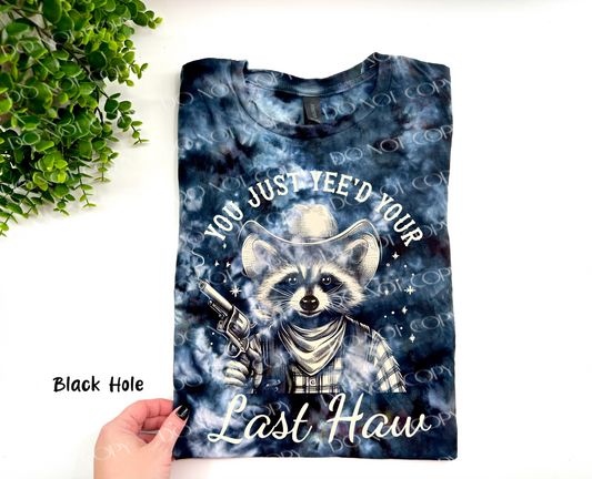 You Just Yee’d Your Last Haw - Black Hole Ice Dyed Tshirt - YOUTH & ADULT