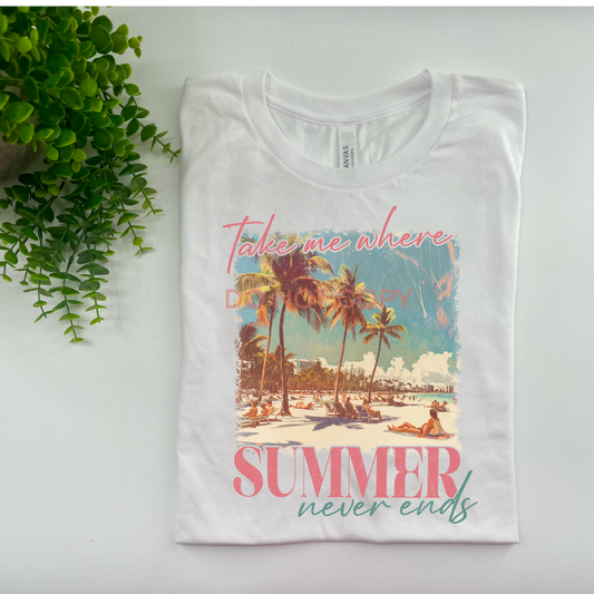 Take me where summer never ends  - Bella Canvas - White