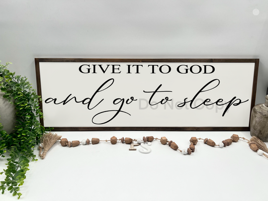 GIVE IT TO GOD  - White/Thick/Kona - Wood Sign