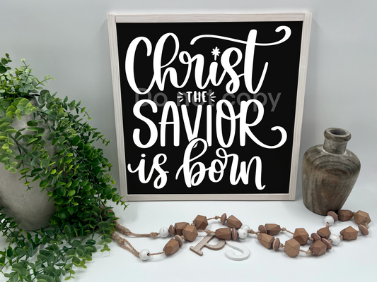 Christ The Savior Is Born     - White/Thick/E. Amer. - Wood Sign