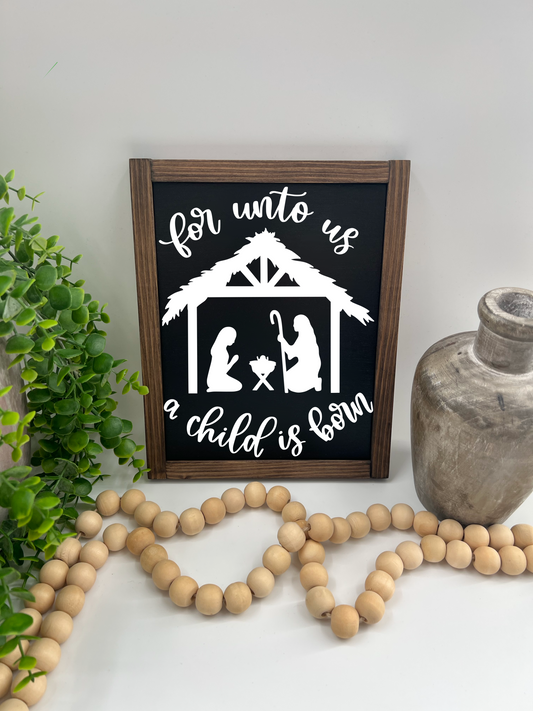 For unto us a child is born  - Black/Thick/Kona - Wood Sign