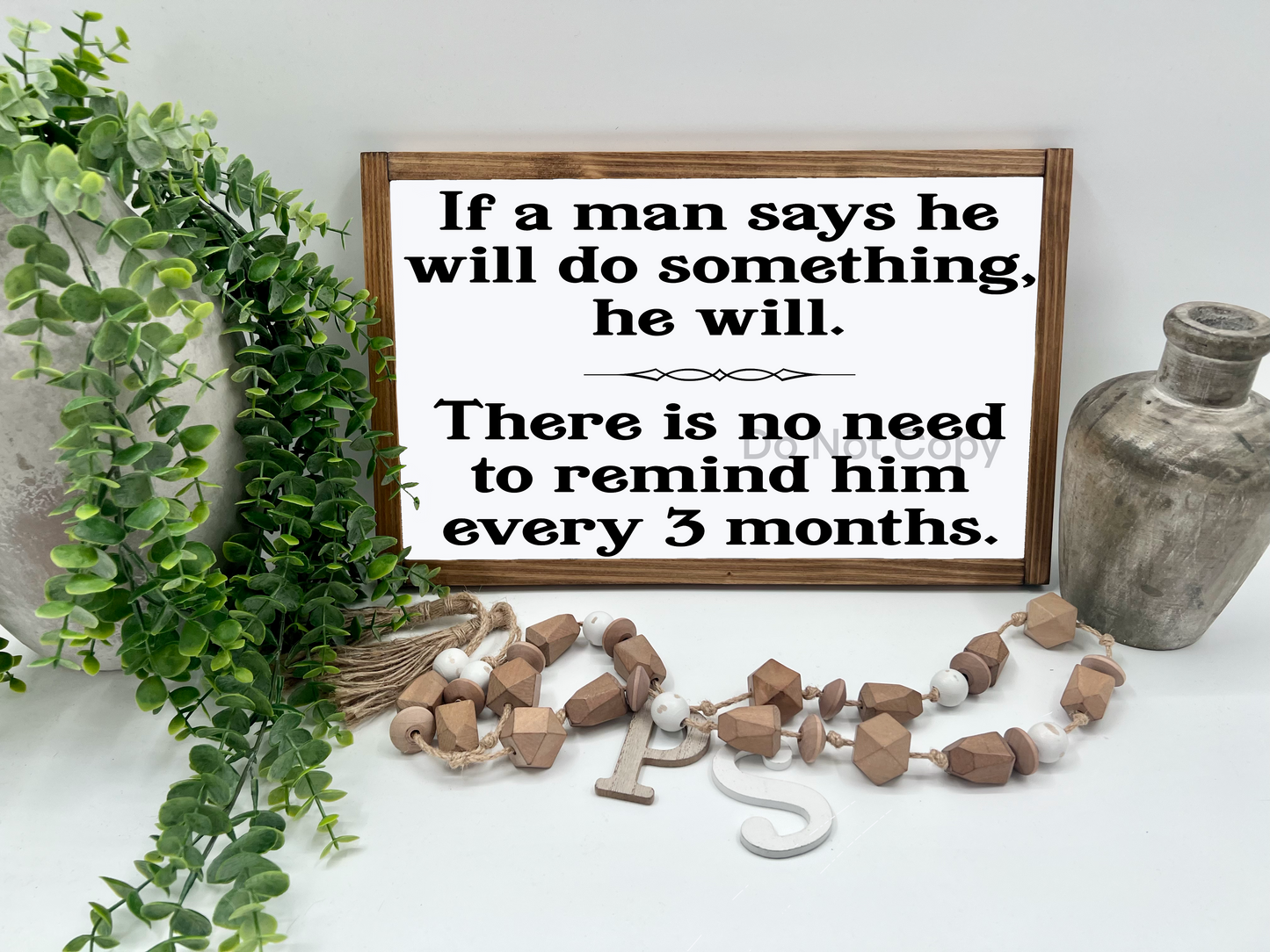 IF A MAN SAYS HE WILL  - White/Thick/E. Amer. - Wood Sign