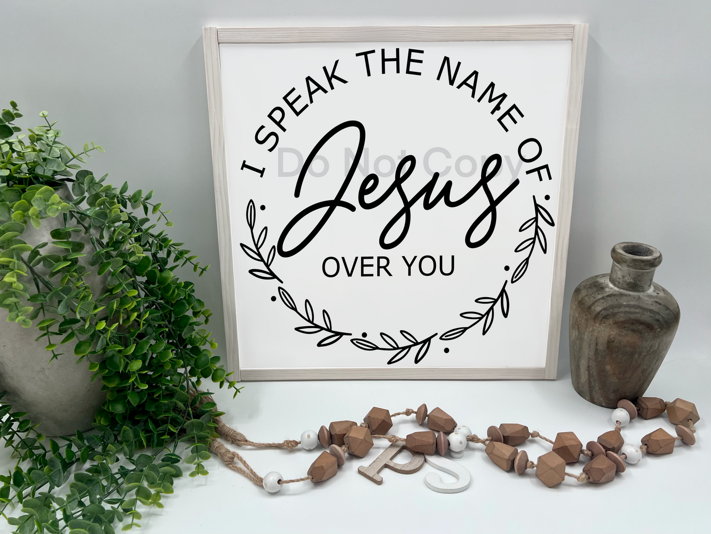 I SPEAK THE NAME OF JESUS   - White/Thick/E. Amer. - Wood Sign