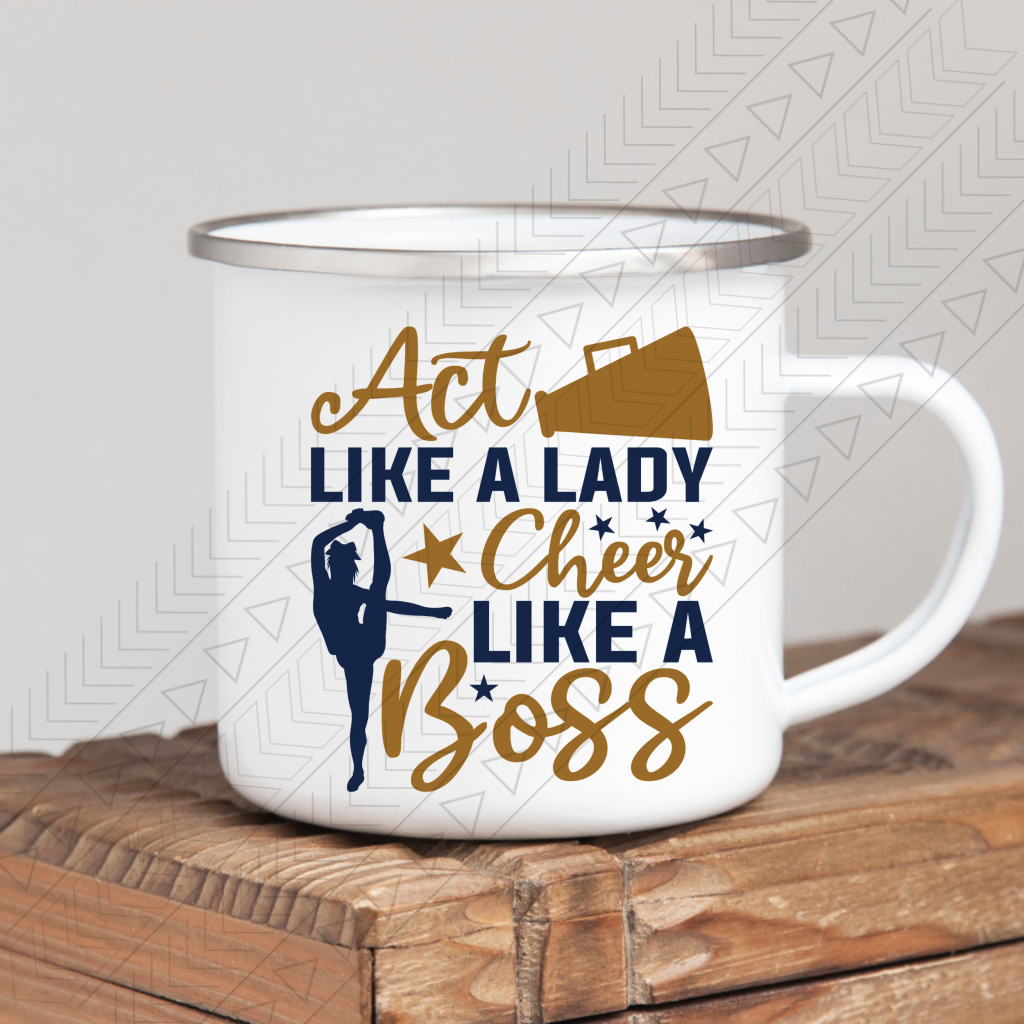 Act Like A Lady Cheer Boss Enamel Mug Mug