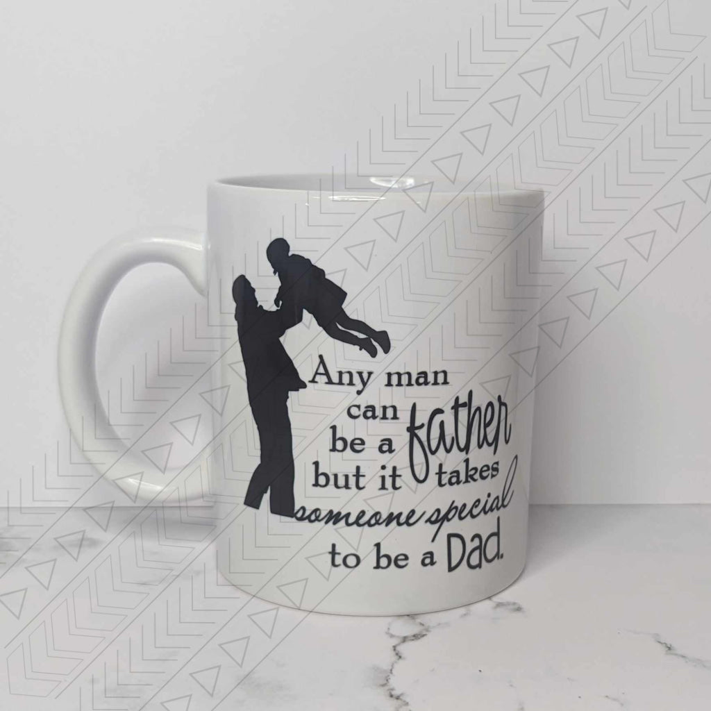 Any Man Can Be A Father Mug