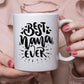 Best Nana Ever Ceramic Mug 11Oz Mug