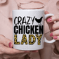 Crazy Chicken Lady Ceramic Mug 11Oz Mug