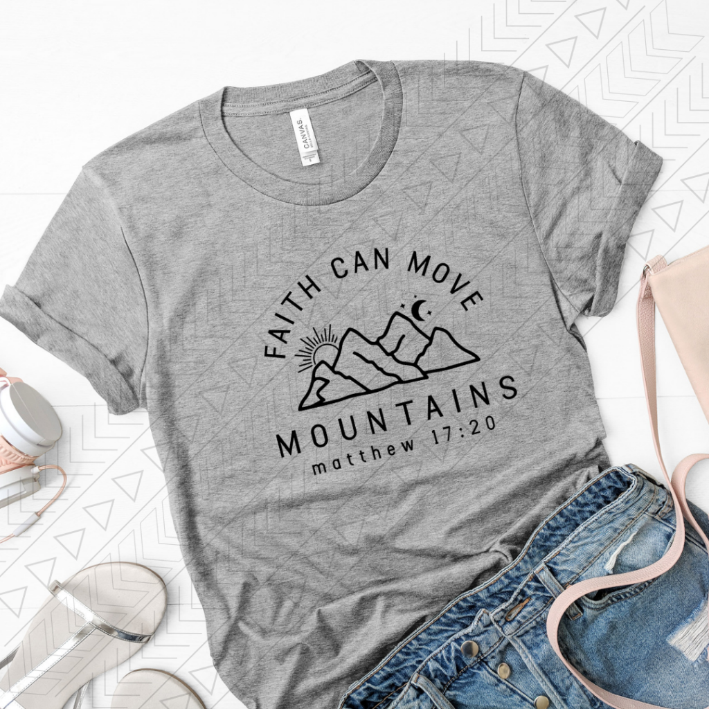 Faith Can Move Mountains Shirts & Tops