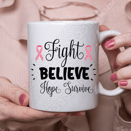 Fight Believe Hope Survive Ceramic Mug 11Oz Mug