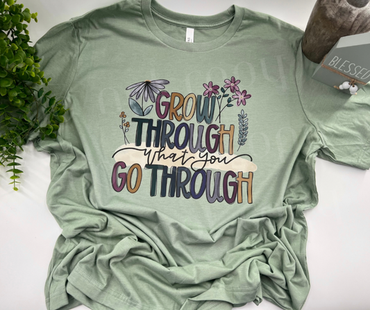 Grow Through What You Go Through - Bella Sage Tee