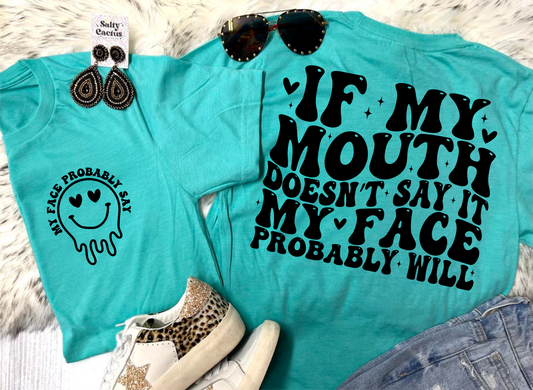 If My Mouth Doesn’t Say It My Face Will Small Pocket & Big On Back Design Sea Foam Bella