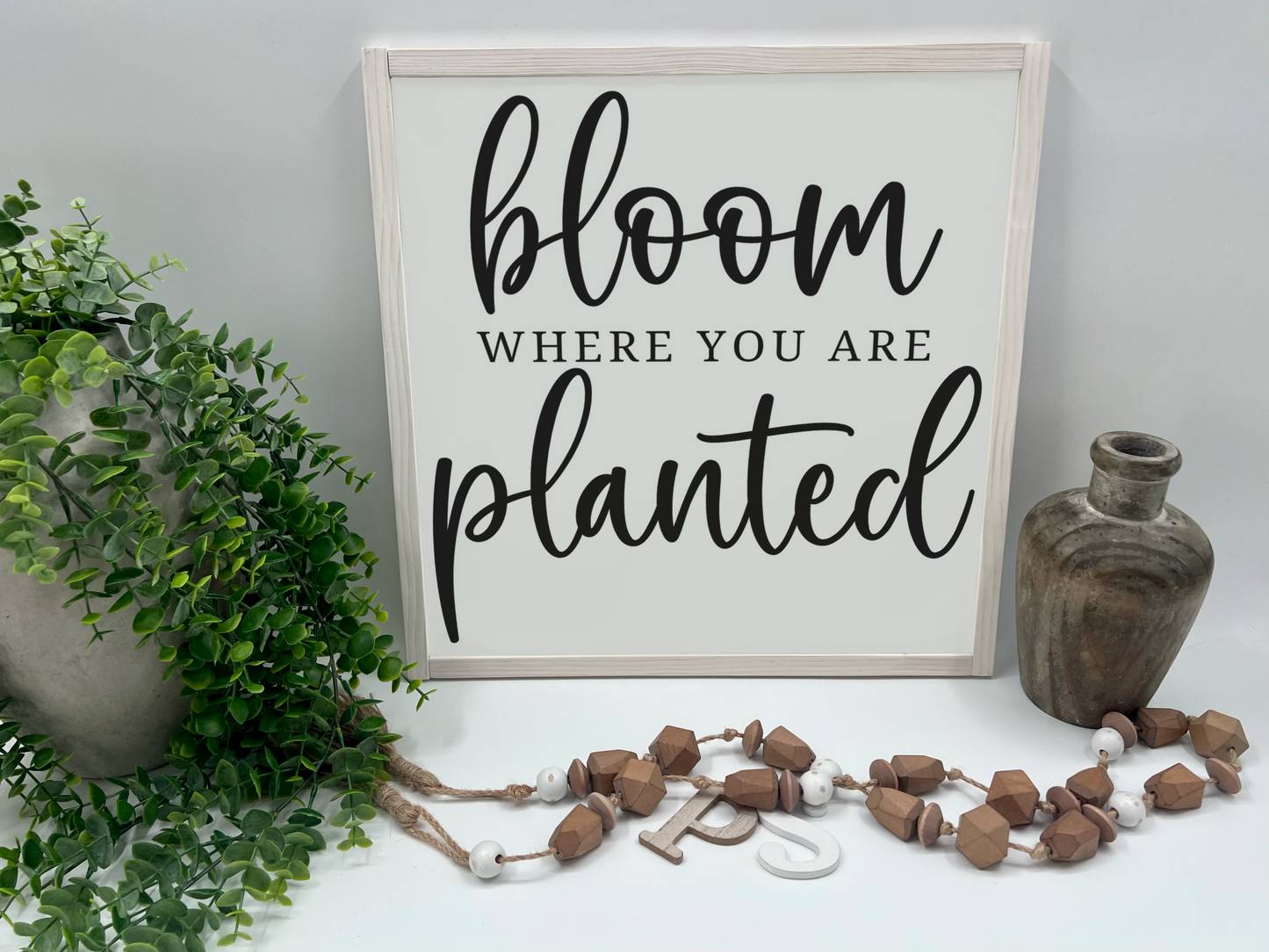 Bloom Where You Are Planted - White/Thick/White Wash - Wood Sign