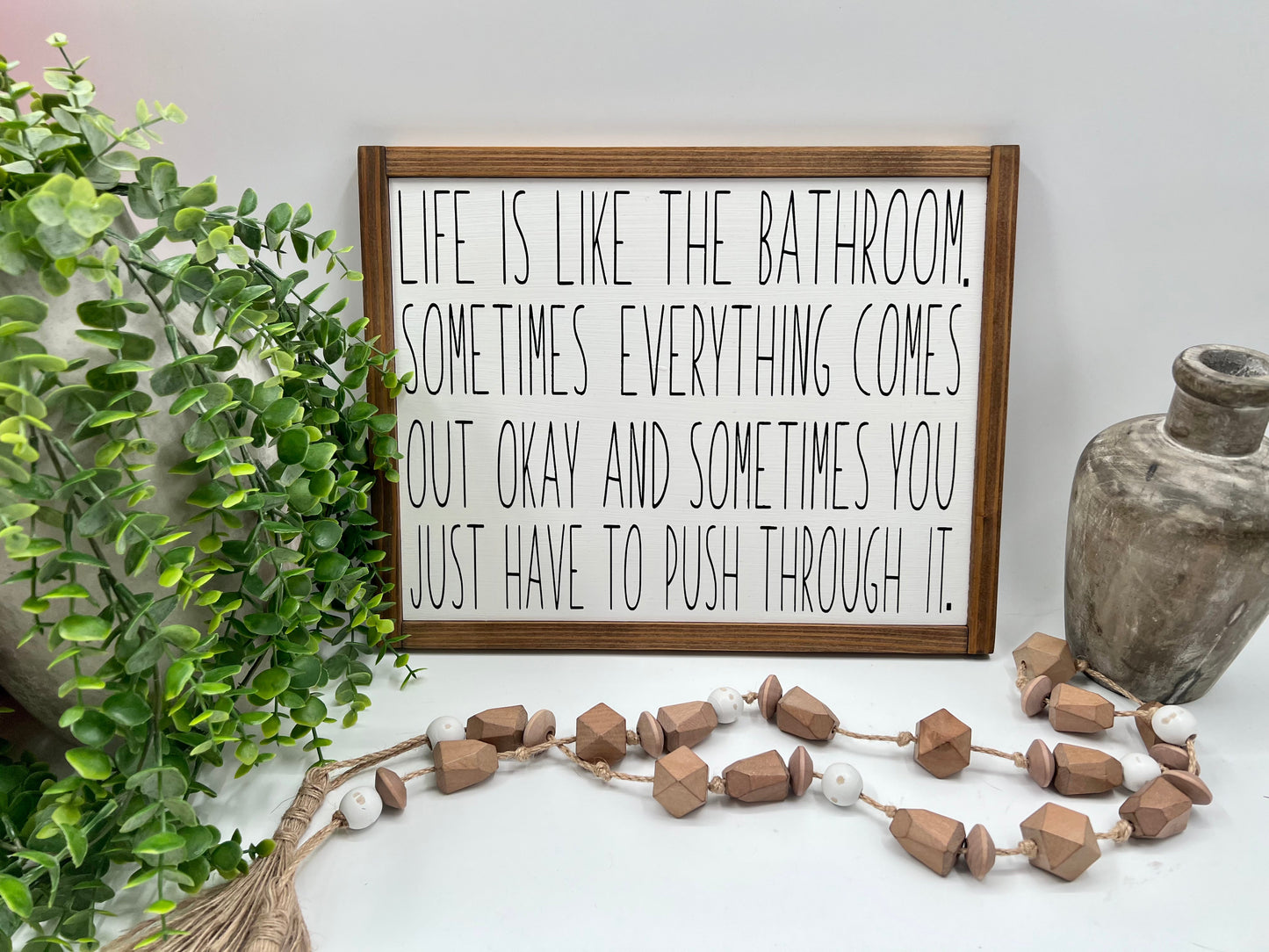 Life Is Like The Bathroom - White/Thick/E. Amer. - Wood Sign