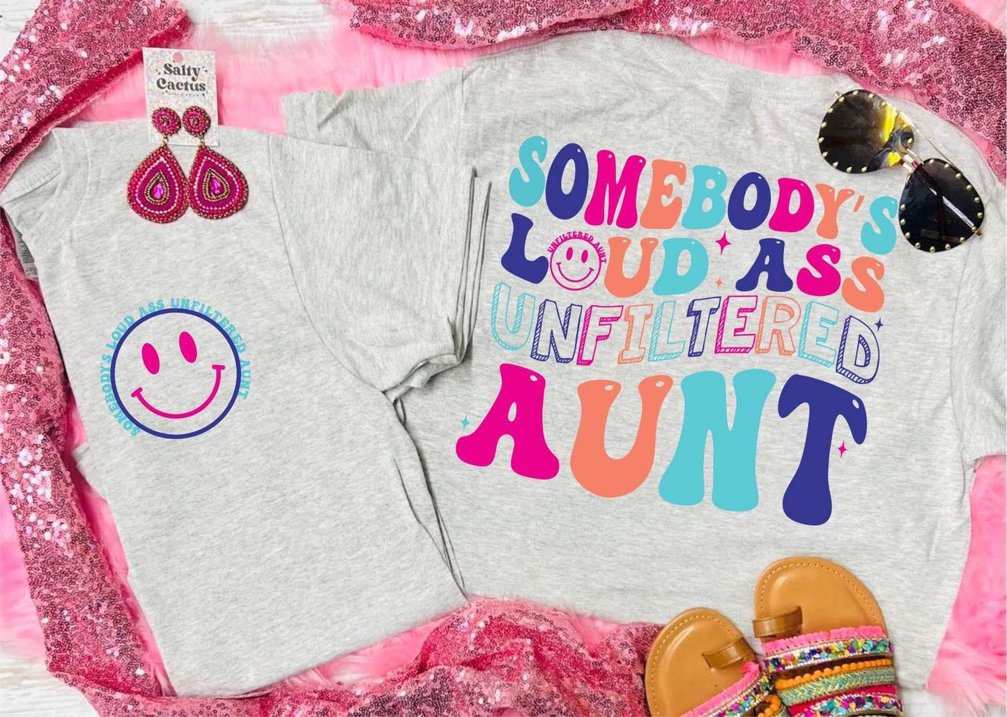 Somebody’s Loud Ass Unfiltered Aunt Grey Tee