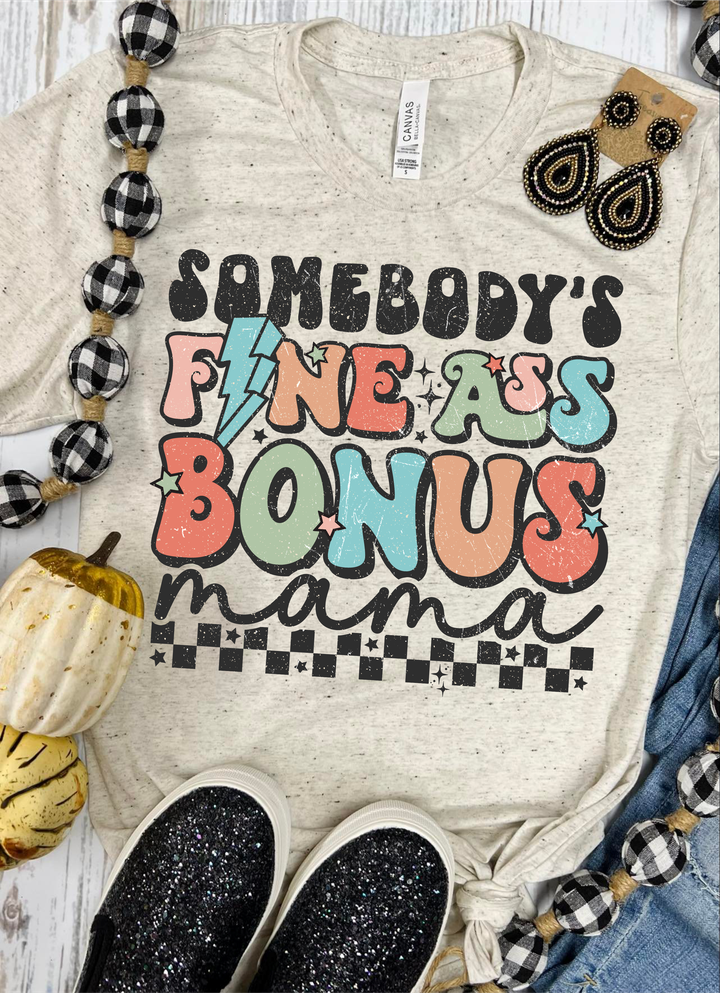 Somebody’s Fine Ass Bonus Mama Oatmeal Tee