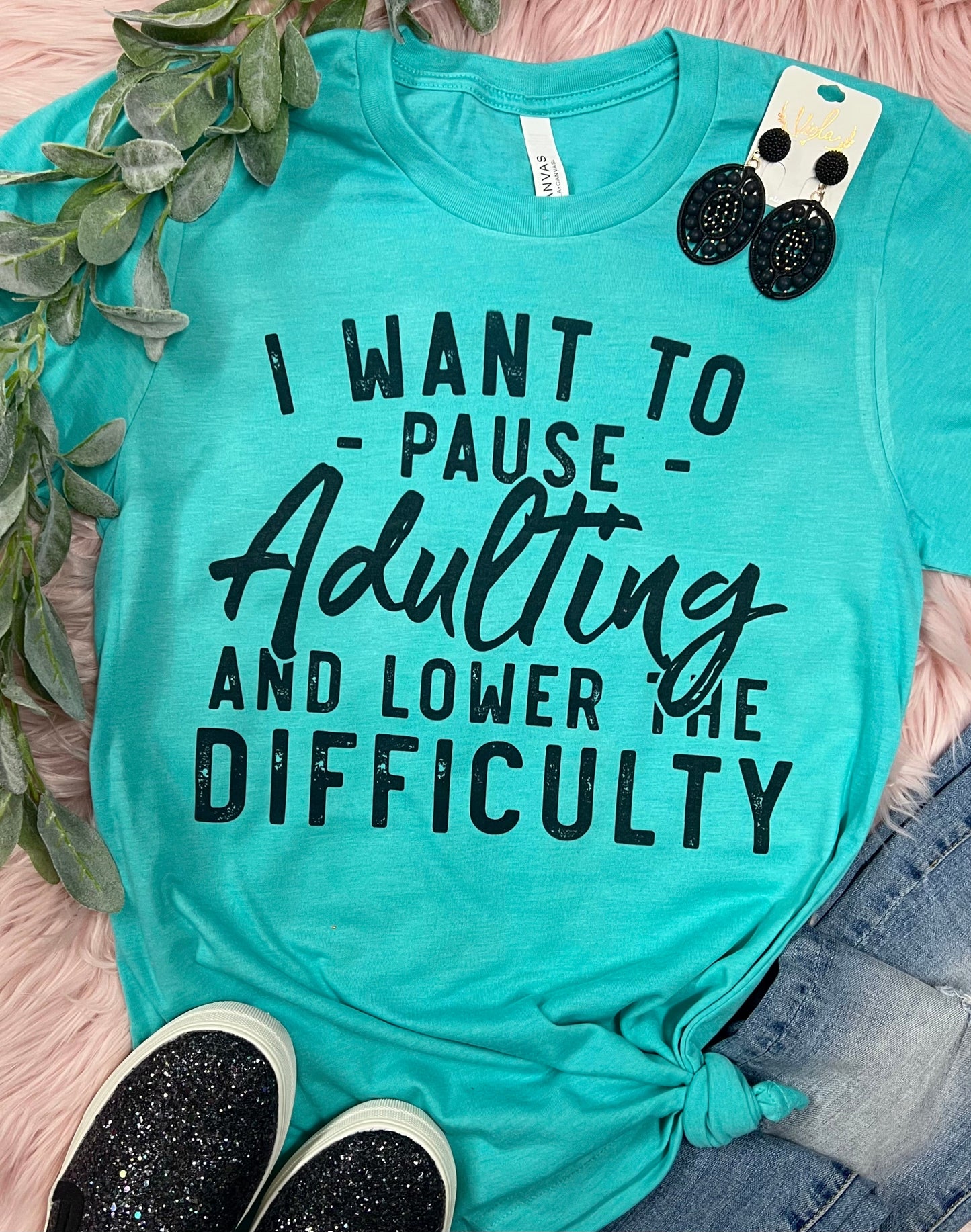 I Want To Pause Adulting and Lower The Difficulty Sea Foam Tee