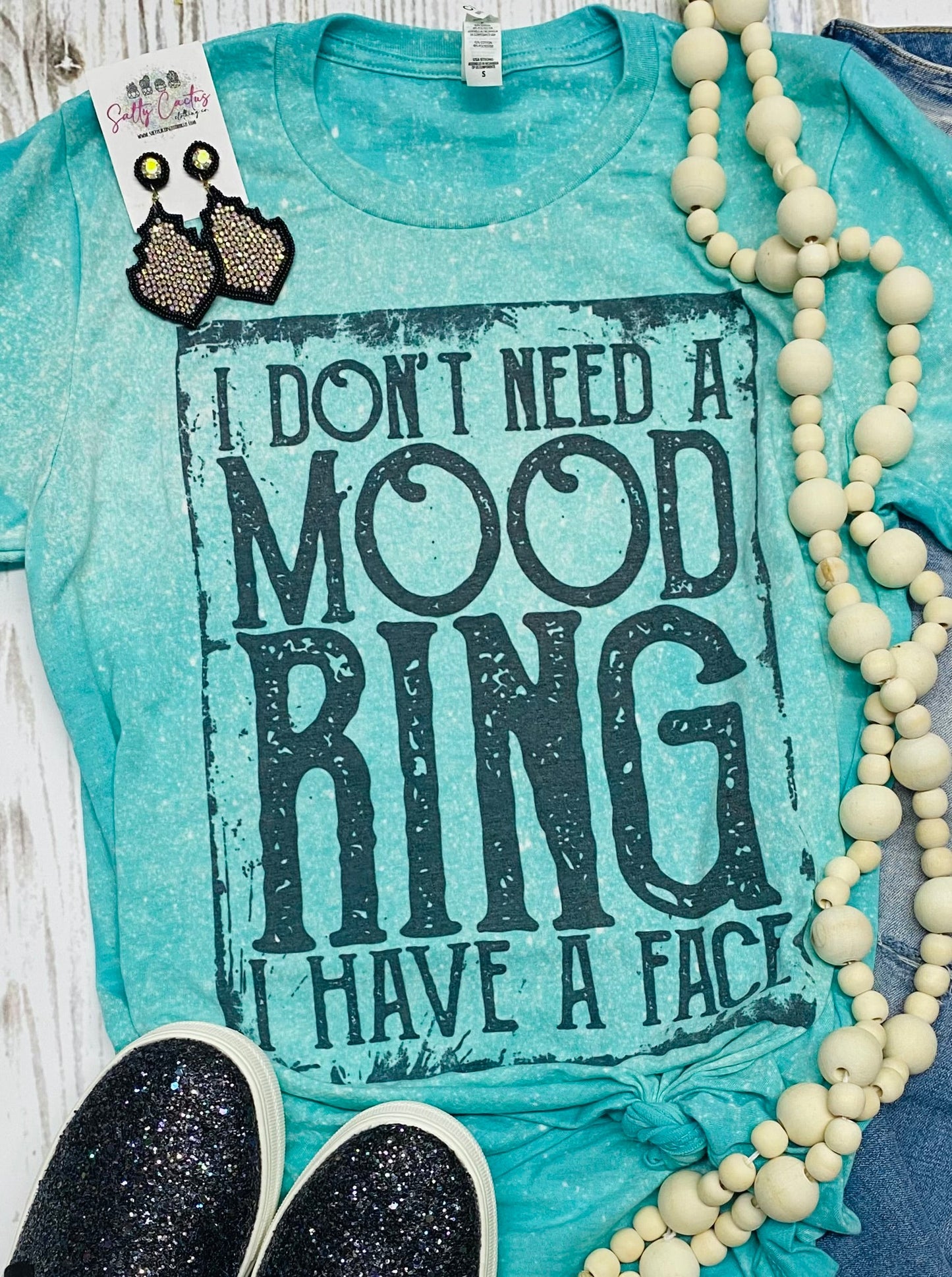 I Don’t Need A Mood Ring I Have A Face Seafoam Splattered Tee