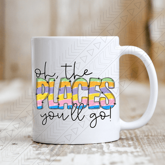 Oh The Places Youll Go Mug