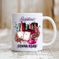 Readers Gonna Read Ceramic Mug 11Oz Mug