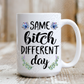 Same B*tch Different Day Mug