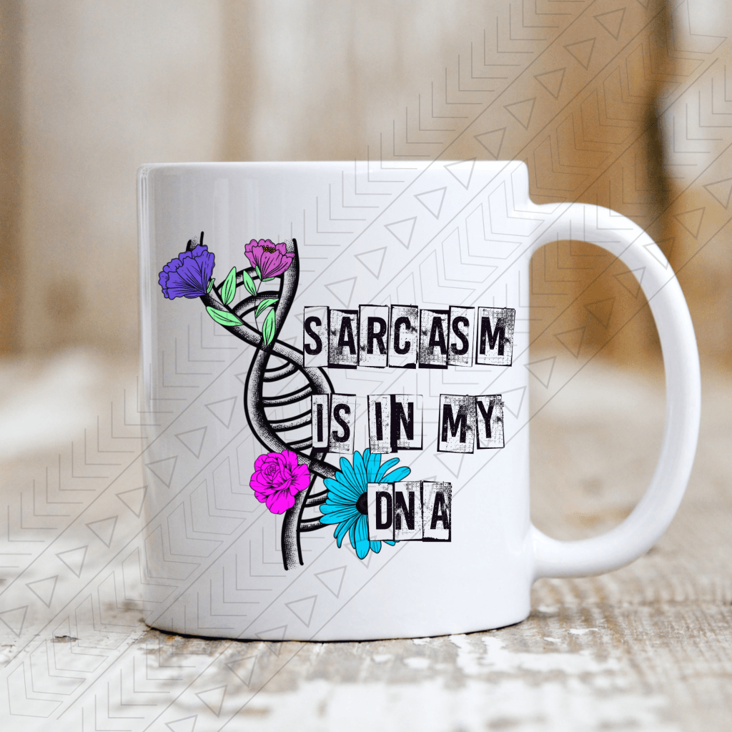 Sarcasm Is In My Dna Mug