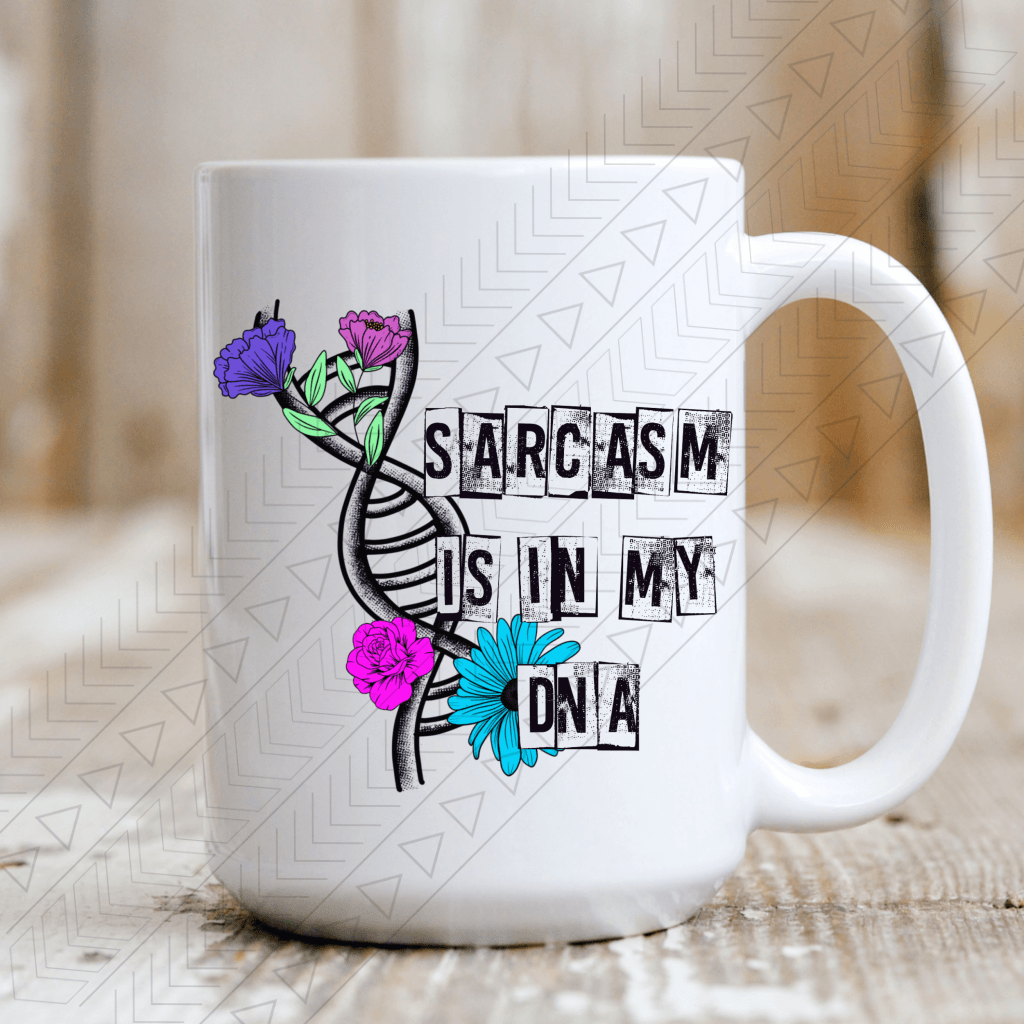 Sarcasm Is In My Dna Mug