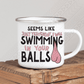 Seems Like Just Yesterday I Was Swimming Enamel Mug / Pink Mug